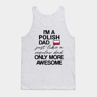 Polish dad - like a regular dad only more awesome Tank Top